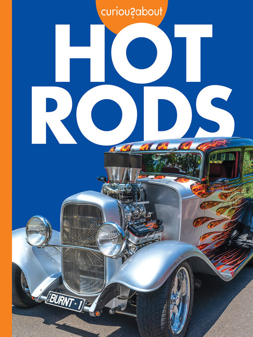 Title details for Curious about Hot Rods by Rachel Grack - Available